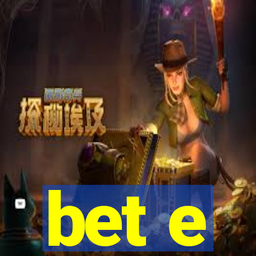 bet e